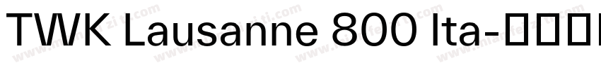 TWK Lausanne 800 Ita字体转换